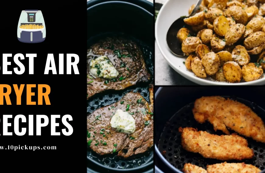 Best Air Fryer Recipes | Easy and Delicious Air Fryer Recipes