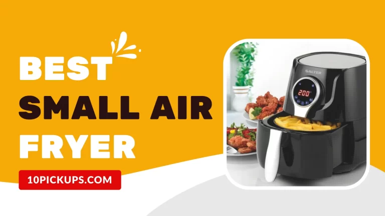 7 Best Small Air Fryer for Your Cooking Needs