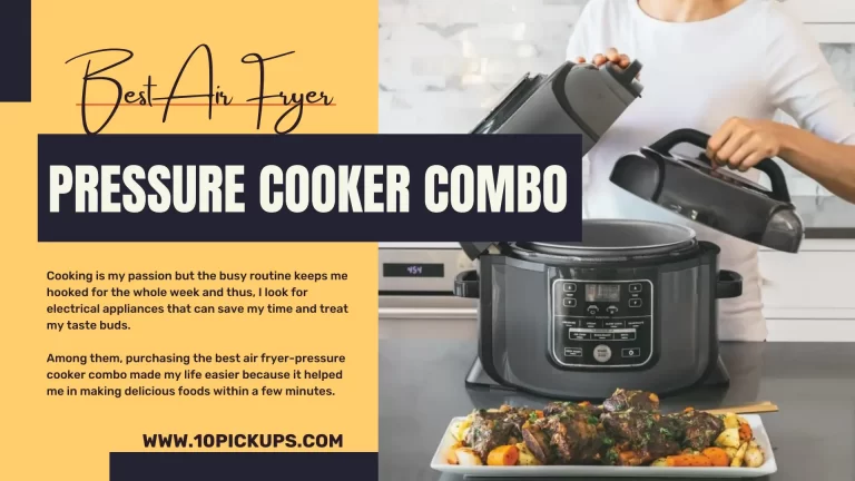 7 Best Air Fryer-Pressure Cooker Combo Of 2023 | Reviews And Buying Guide