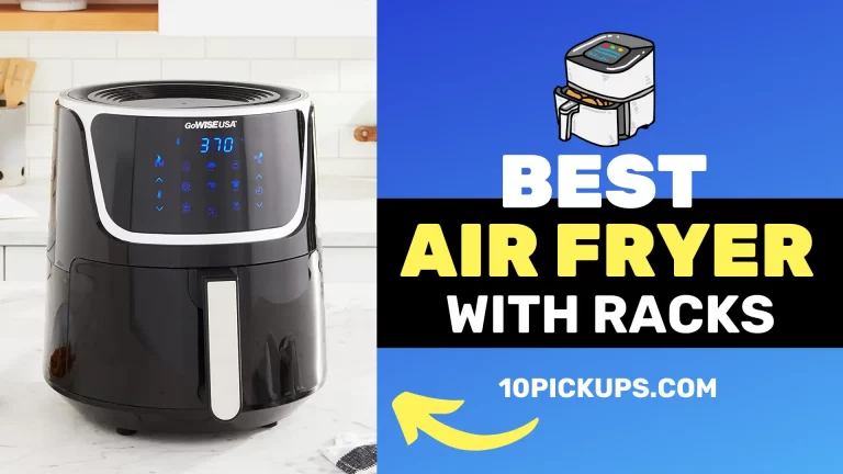 10 Best Air Fryer with Racks | Detailed Review And Specifications In 2023