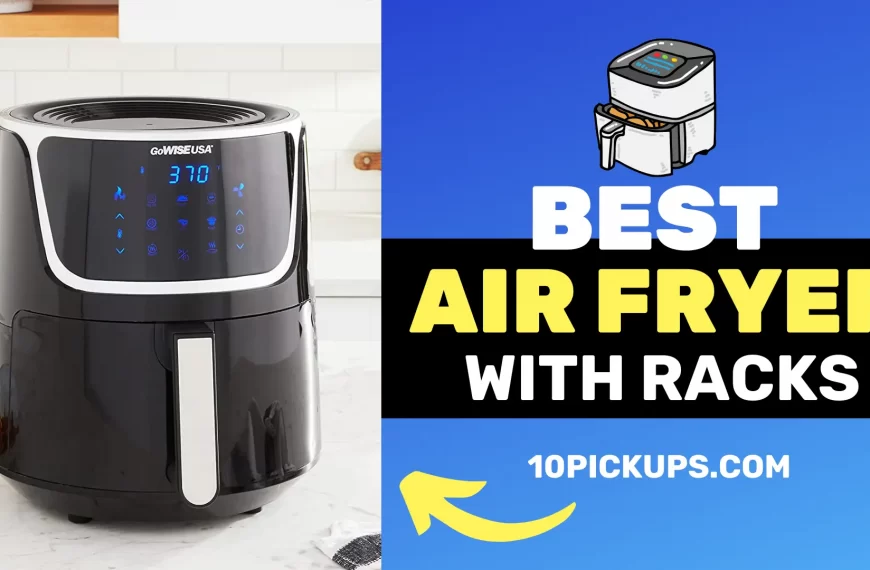 10 Best Air Fryer with Racks | Detailed Review And Specifications In 2023