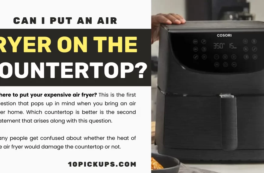 Can I put an Air Fryer on the Countertop?