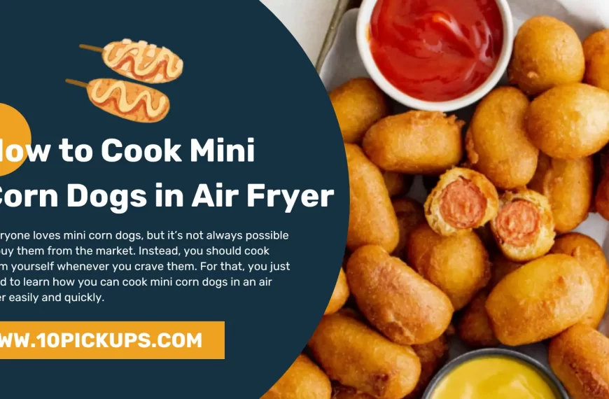 How to Cook Mini Corn Dogs in Air Fryer – The Essential Cooking Guide