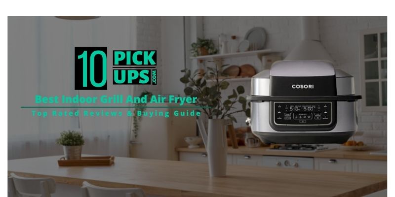 best indoor grill and air fryer