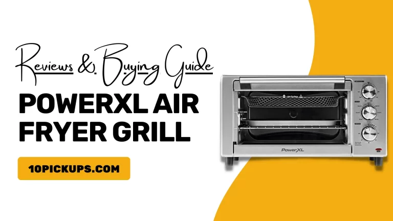 PowerXL Air Fryer Grill Review – Is It Worth It to buy?